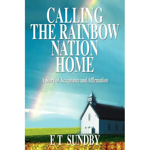 Calling the Rainbow Nation Home: A Story of Acceptance and Affirmation - Paperback