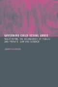 Governing Child Sexual Abuse: Negotiating the Boundaries of Public and Private, Law and Science - Paperback