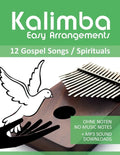 Kalimba Easy Arrangements - 12 Gospel Songs / Spirituals: Ohne Noten - No Music Notes + MP3-Sound Downloads - Paperback