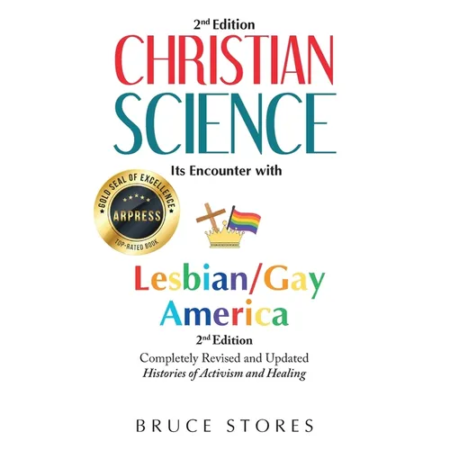 Christian Science: Its Encounter With Lesbian/Gay America...2nd Edition - Paperback