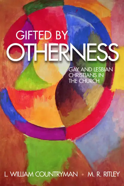 Gifted by Otherness: Gay and Lesbian Christians in the Church - Paperback