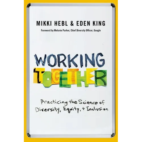 Working Together: Practicing the Science of Diversity, Equity, and Inclusion - Hardcover