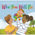 Who You Will Be - Hardcover