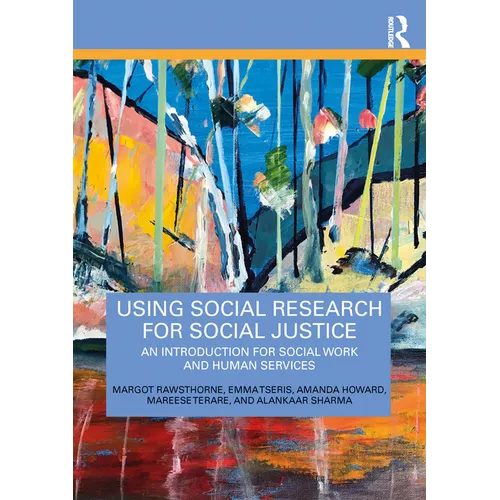 Using Social Research for Social Justice: An Introduction for Social Work and Human Services - Paperback