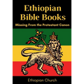 Ethiopian Bible Books: Missing from the Protestant Canon - Paperback