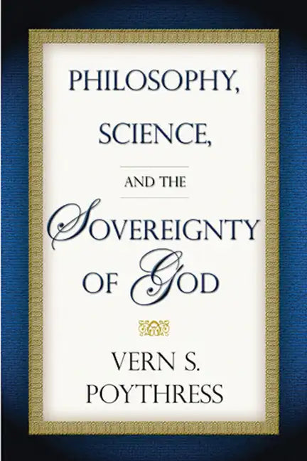 Philosophy, Science, and the Sovereignty of God - Paperback