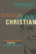 Single, Gay, Christian: A Personal Journey of Faith and Sexual Identity - Paperback