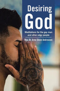 Desiring God: Meditations for the Gay Man and Other Edgy People - Paperback