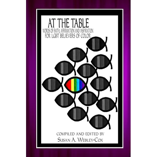 At the Table: Words of Faith, Affirmation and Inspiration for LGBT Believers of Color - Paperback