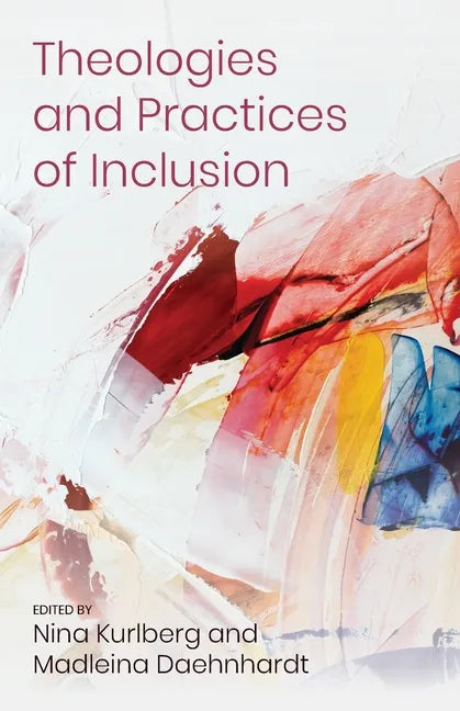 Theologies and Practices of Inclusion: Insights from a Faith-Based Relief, Development and Advocacy Organization - Paperback