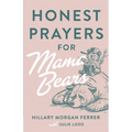 Honest Prayers for Mama Bears - Paperback