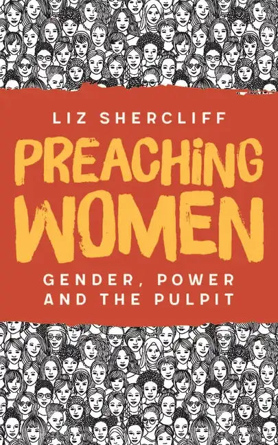 Preaching Women: Gender, Power and the Pulpit - Paperback