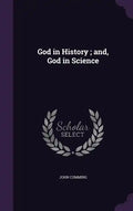 God in History; and, God in Science - Hardcover