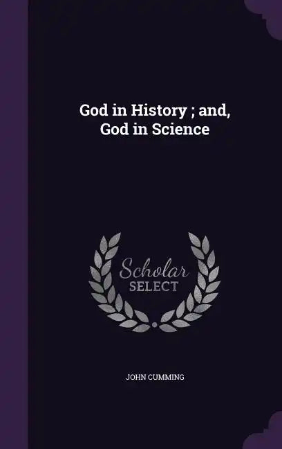 God in History; and, God in Science - Hardcover