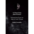 Is There God After Prince?: Dispatches from an Age of Last Things - Paperback