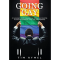Going Gay My Journey from Evangelical Christian to Self-Acceptance Love, Life and Meaning - Hardcover