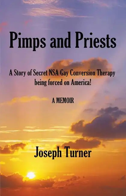 Pimps and Priests: A Story of Secret NSA Gay Conversion Therapy being forced on America! - Paperback