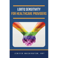 LGBTQ Sensitivity for Healthcare Providers - Paperback
