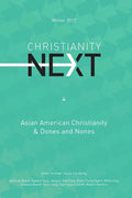 ChristianityNext Winter 2017: Asian American Christianity & Dones and Nones - Paperback