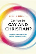 Can You Be Gay and Christian?: Responding with Love and Truth to Questions about Homosexuality - Paperback