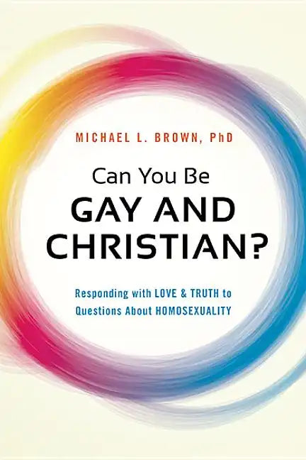Can You Be Gay and Christian?: Responding with Love and Truth to Questions about Homosexuality - Paperback