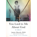 You Lied to Me about God: A Memoir - Paperback