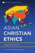 Asian Christian Ethics: Evangelical Perspectives - Paperback