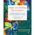 Hope and Healing for Survivors: A Workbook for Women Who Have Experienced Childhood Sexual Abuse - Paperback