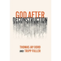 God After Deconstruction - Hardcover