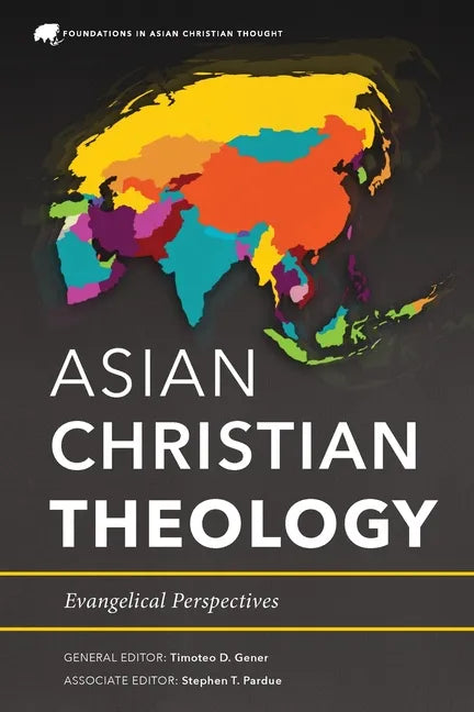 Asian Christian Theology: Evangelical Perspectives - Paperback