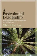 A Postcolonial Leadership: Asian Immigrant Christian Leadership and Its Challenges - Paperback