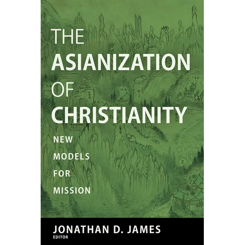 The Asianization of Christianity: New Models for Mission - Paperback