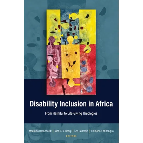 Disability Inclusion in Africa: From Harmful to Life-Giving Theologies - Paperback