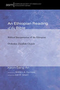 An Ethiopian Reading of the Bible: Biblical Interpretation of the Ethiopian Orthodox Tewahido Church - Hardcover