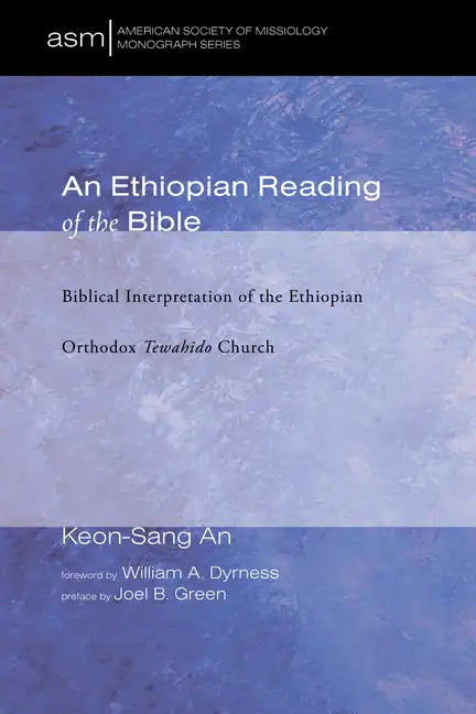 An Ethiopian Reading of the Bible: Biblical Interpretation of the Ethiopian Orthodox Tewahido Church - Paperback